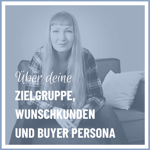 Mehr über den Artikel erfahren ÜBER DEINE ZIELGRUPPE, WUNSCHKUNDEN UND BUYER PERSONA